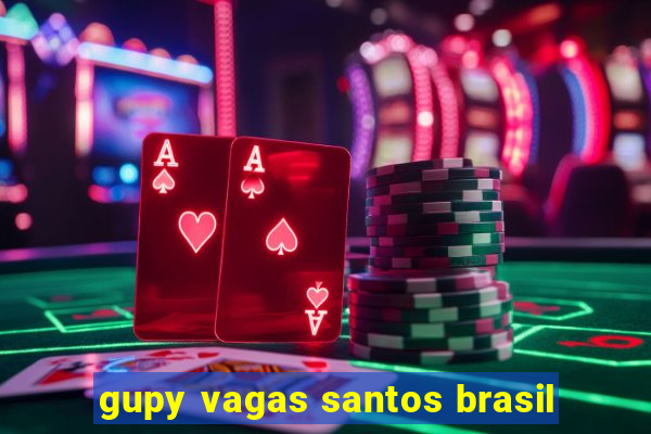 gupy vagas santos brasil